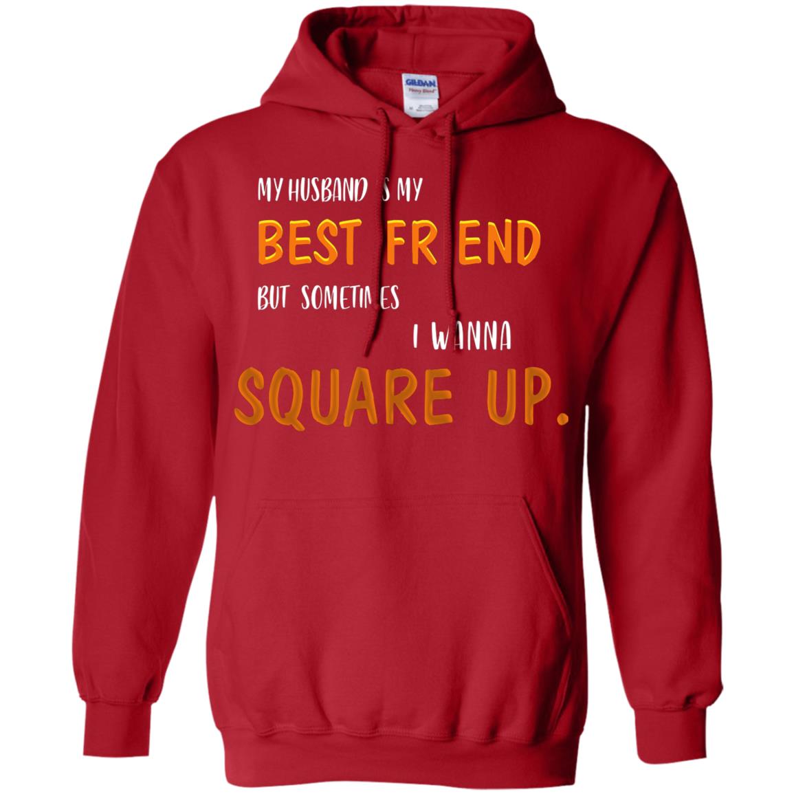 My Husband Is My Best Friend But Sometimes I Wanna Square Up Shirt Red