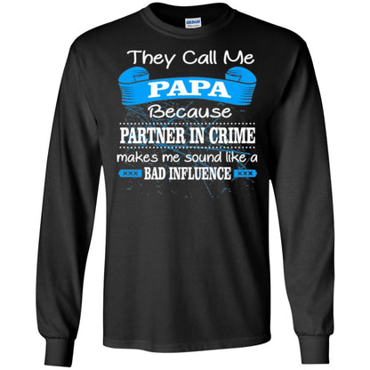 Papa T-shirt They Call Papa Because Partner In Crime Make Bad Influence Black