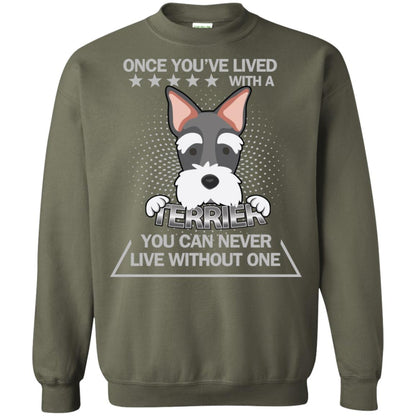 Once You've Lived With A Terrier You Can Never Live Without One Shirt Military Green