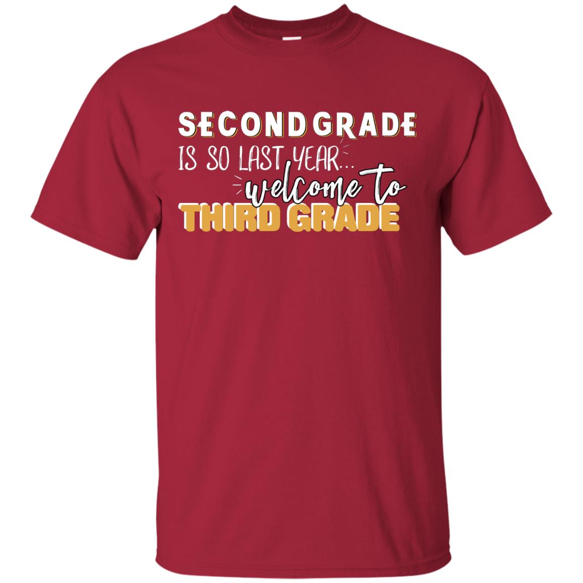 Rata-second Grade Is So Last Year Welcome To Third Grade Back To School 2019 Shirt Cardinal