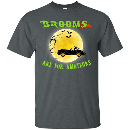 Brooms Are For Amateurs Witches Drive Car Funny Halloween Shirt Dark Heather