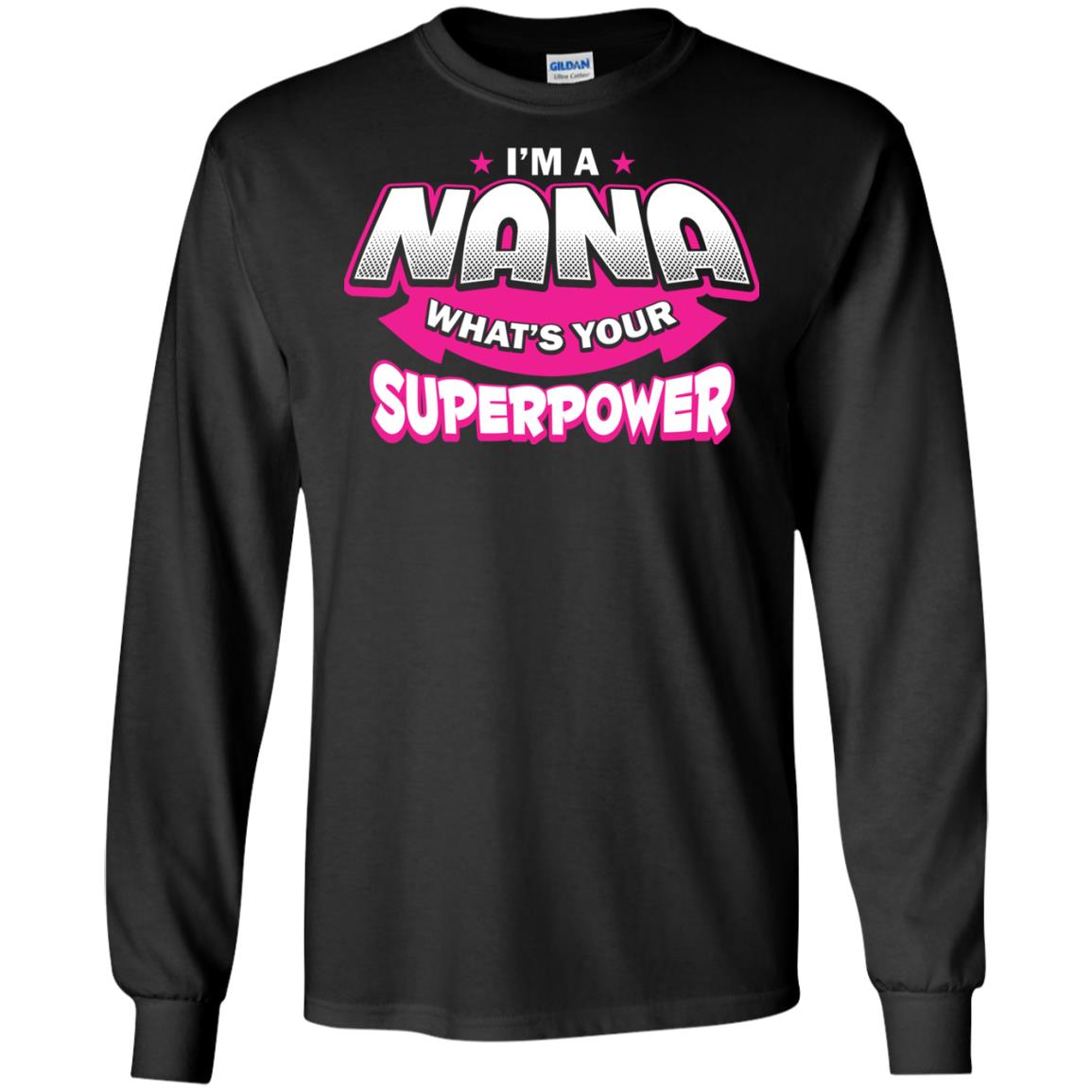 Nana T-shirt I'm A Nana What's Your Superpower Black