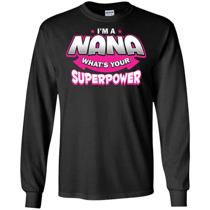 Nana T-shirt I'm A Nana What's Your Superpower Black