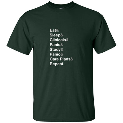 Nurse T-shirt Eat Sleep Clinicals Panic Study Panic Care Plans Repeat Forest Green