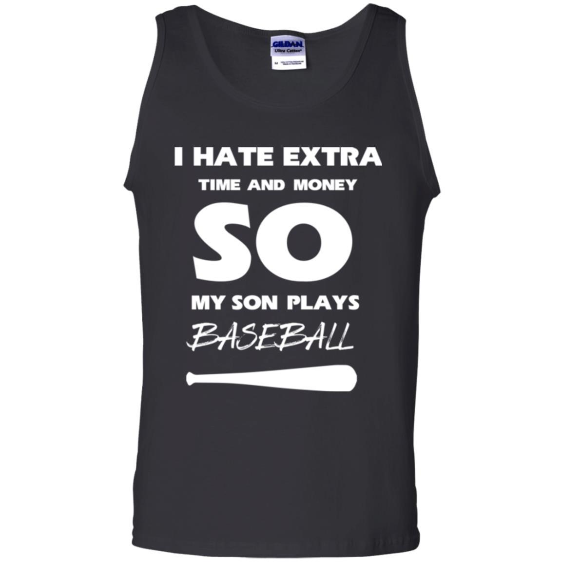 Baseball T-shirt I Hate Extra Time And Money So My Son Plays Baseball Black