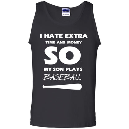 Baseball T-shirt I Hate Extra Time And Money So My Son Plays Baseball Black