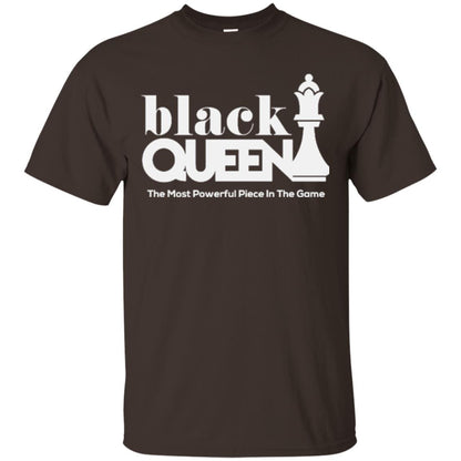 Black Queen The Most Powerful Piece In The Game Proud Black Woman T-shirt Dark Chocolate