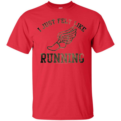 Movie T-shirt I Just Felt Like Running Red