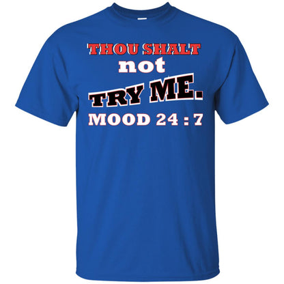 Thou Shalt Not Try Me Mood 24-7 Christian Shirt Royal
