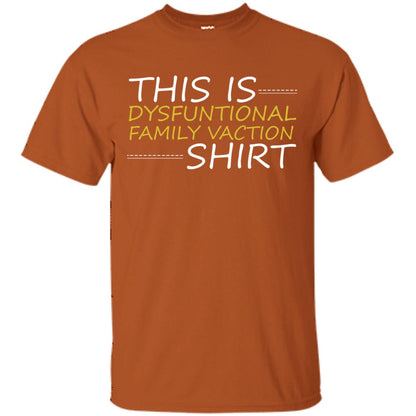 This Is Dysfuntional Family Vacation Shirt Texas Orange