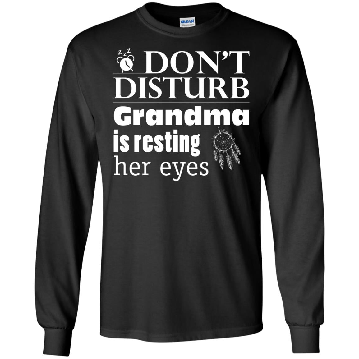 Don't Disturb Grandma Is Resting Her Eyes Funny Grandmom ShirtG240 Gildan LS Ultra Cotton T-Shirt