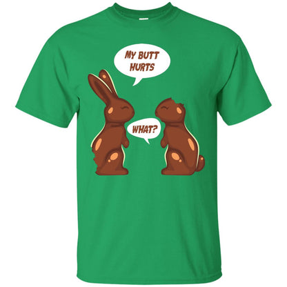 My Butt Hurts What Funny Chocolate Easter T-shirt Irish Green