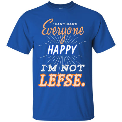 I Can't Make Everyone Happy I'm Not Lefse Best Quote Shirt Royal