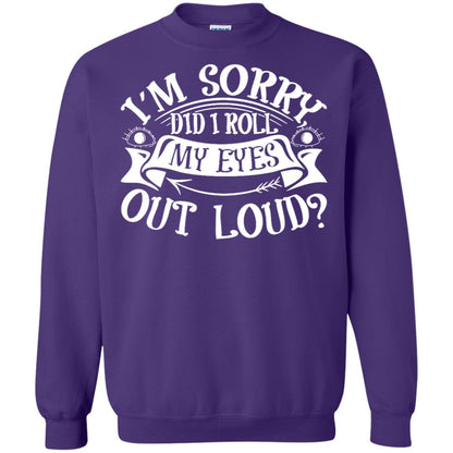 Im Sorry Did I Roll My Eyes Out Loud Shirt Purple