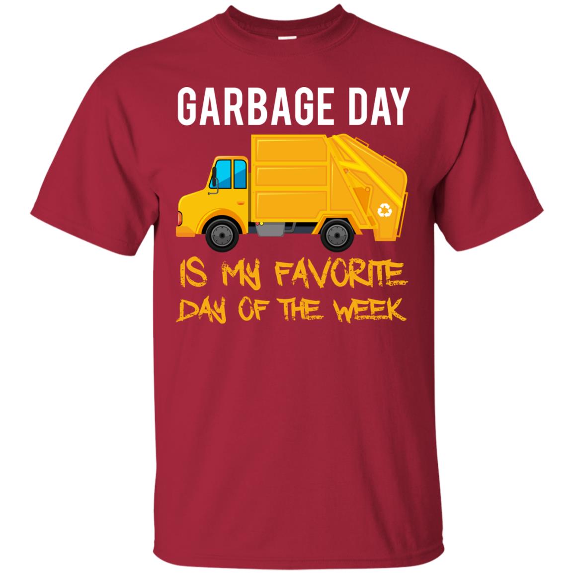 Garbage Day Is My Favorite Day Of The Week Garbage Day T-shirt Cardinal