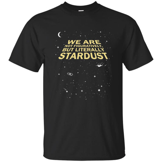 Astronaut T-shirt We Are Not Figuratively But Literally Stardust Black
