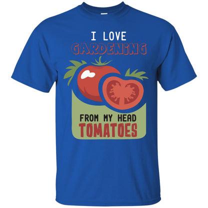 I Love Gardening From My Head Tomatoes Tomatoes Lovers Shirt Royal