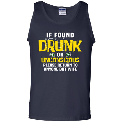 If Found Drunk Or Unconscious Please Return To Anyone But Wife Husband Shirt Navy
