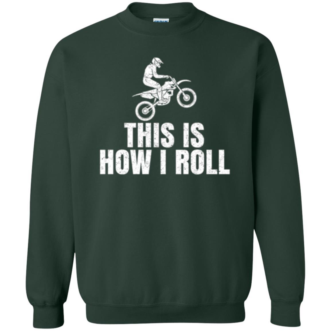 Dirt Bike Rider T-shirt This Is How I Roll Forest Green