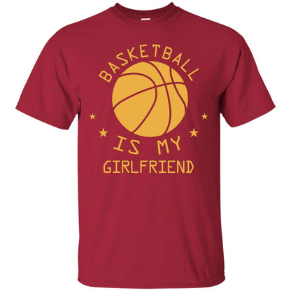 Basketball Is My Girlfriend Shirt Cardinal