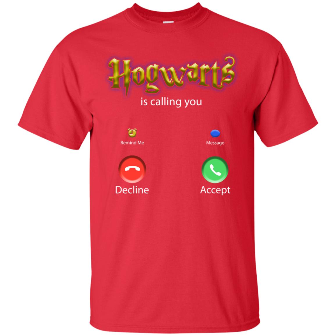 Hogwarts Is Calling You ShirtG200 Gildan Ultra Cotton T-Shirt