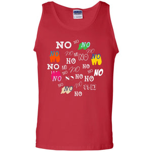 No No No Humor Saying Gift ShirtG220 Gildan 100% Cotton Tank Top