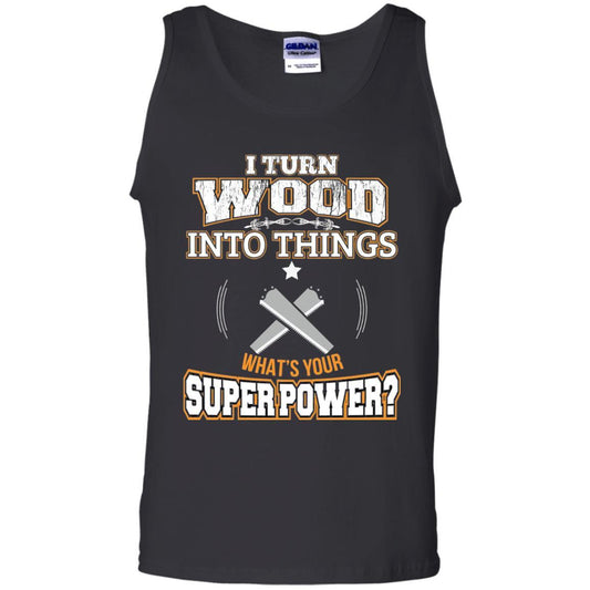 Woodworker T-shirt I Turn Wood Into Things Black