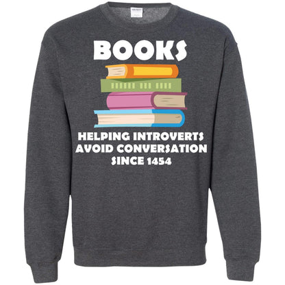 Books Helping Introverts Avoid Conversation Since 1454 Shirt Dark Heather