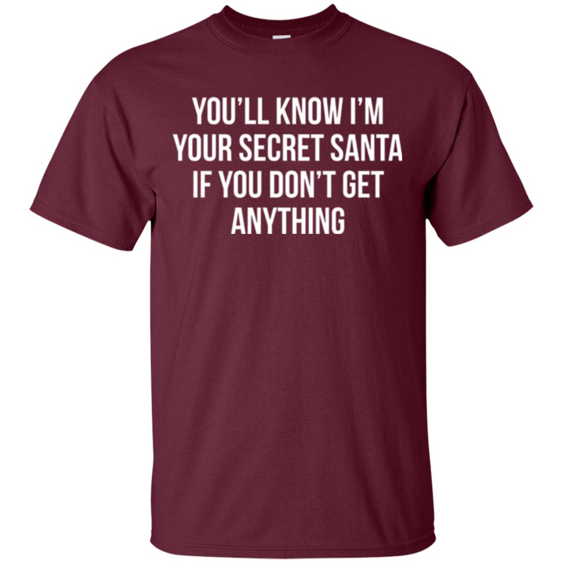 Christmas T-shirt You_ll Know I_m Your Secret Santa Maroon