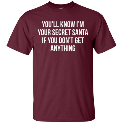 Christmas T-shirt You_ll Know I_m Your Secret Santa Maroon