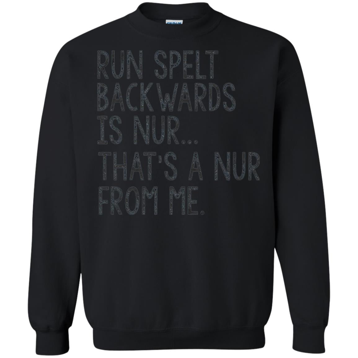 Run Spelt Backwards Is Nur Nurse T-shirt Black