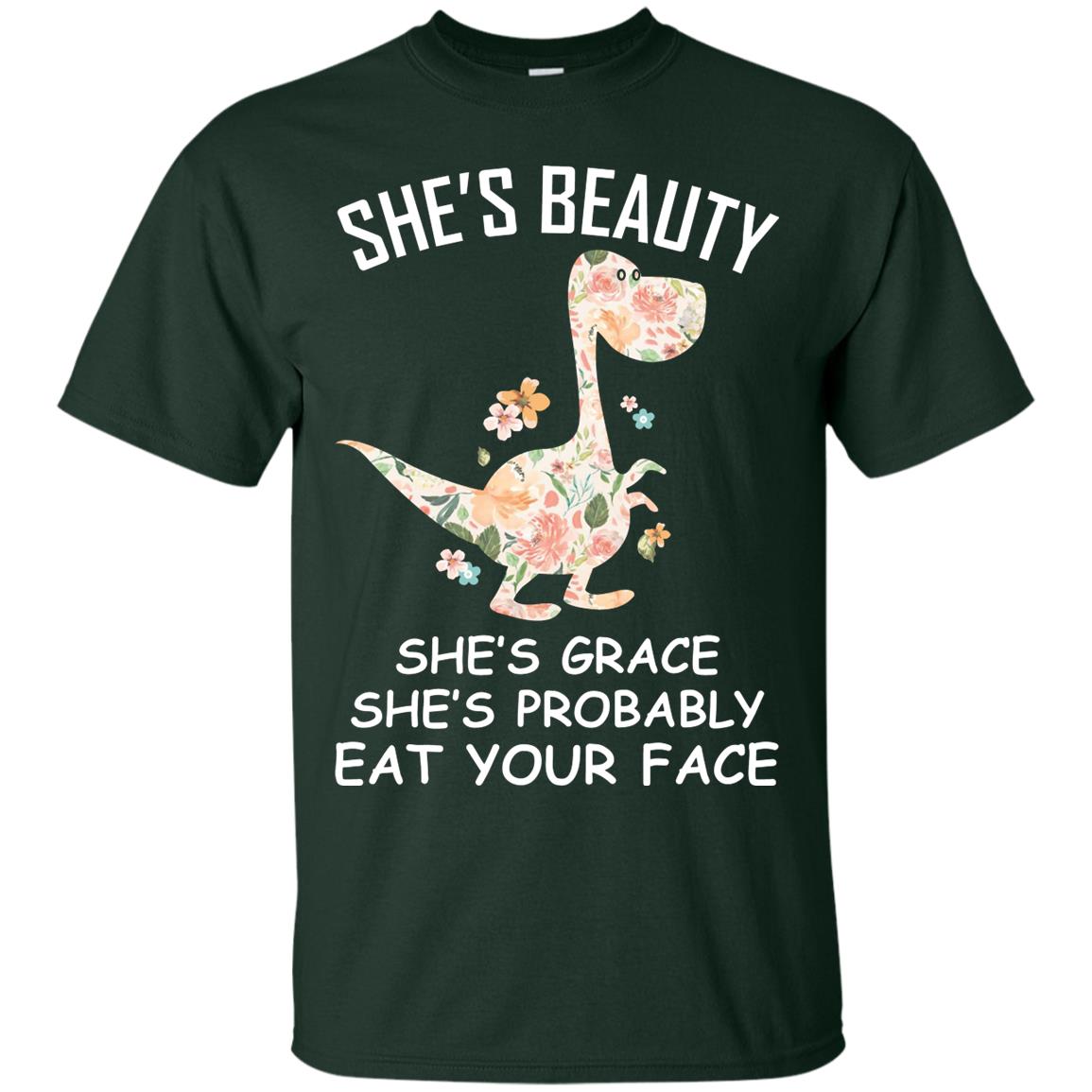 She_s Beauty She_s Grace She_s Probably Eat Your Face Saurus Lover Shirt Forest
