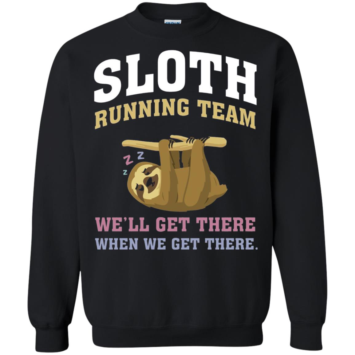 Sloth Running Team We Will Get There When We Get There Black