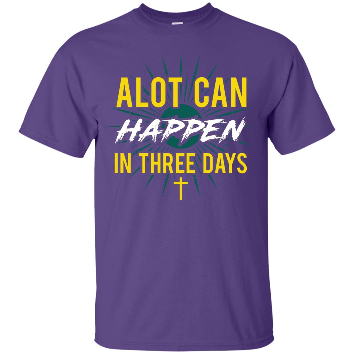 Alot Can Happen In Three Days Christian T-shirt For Easter Day Purple