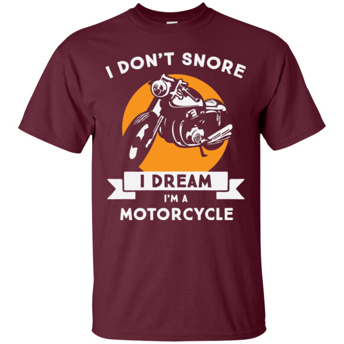 Motocross T-shirt I Don't Snore I Dream I'm A Motorcycle Maroon