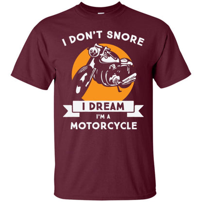 Motocross T-shirt I Don't Snore I Dream I'm A Motorcycle Maroon