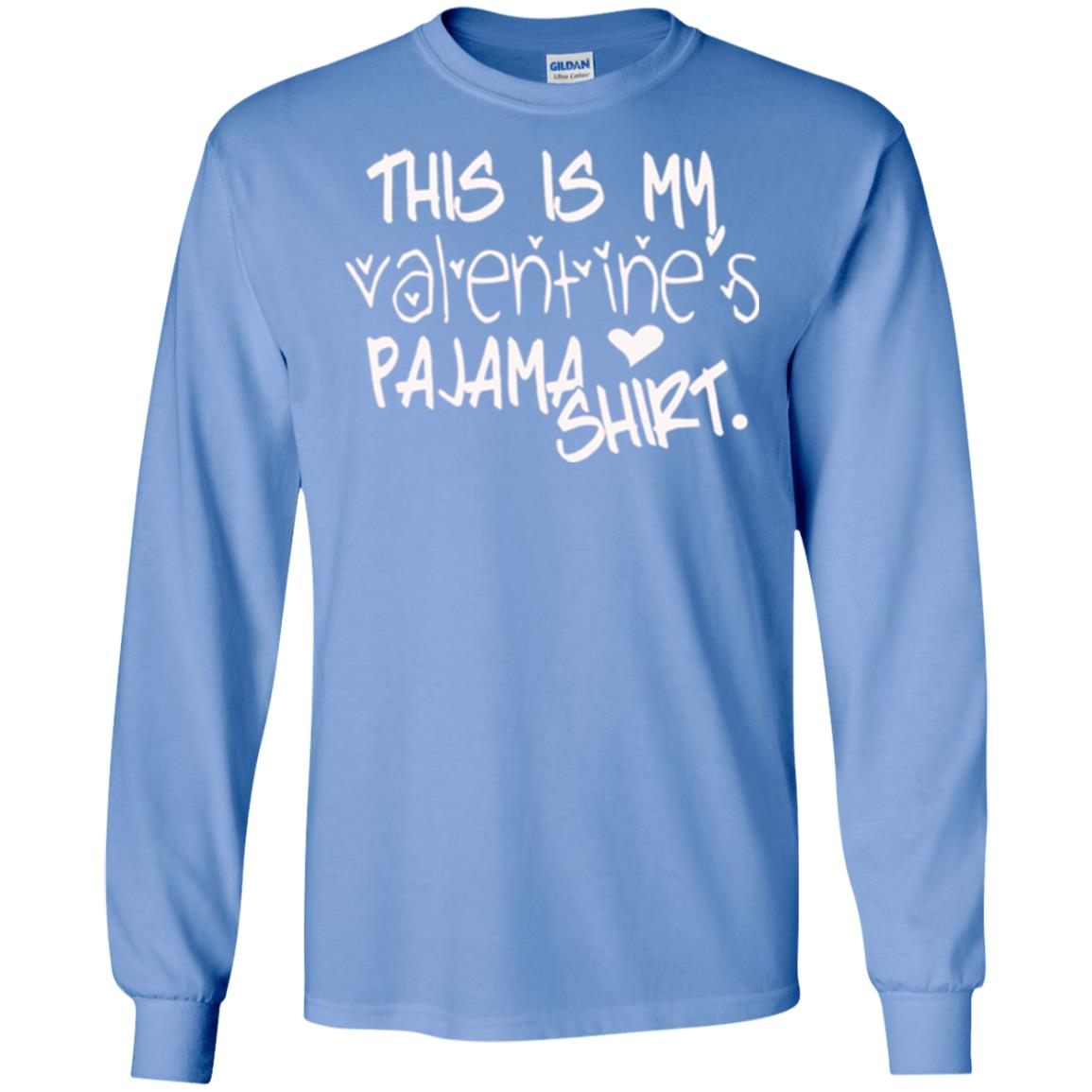 Valentine_s Day T-shirt This Is My Valentines Pajama Shirt Carolina Blue