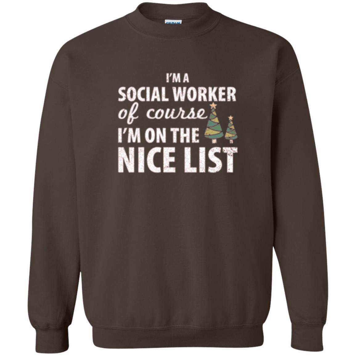 Chistmas T-shirt I'm A Social Worker Of Course I_m On The Nice List Dark Chocolate
