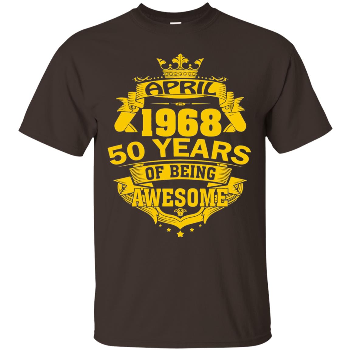 50th Birthday T-shirt April 1968 50 Years Of Being Awesome Dark Chocolate