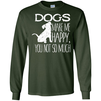 Dogs Make Me Happy You Not So Much Puppy Lover T-shirt Forest Green