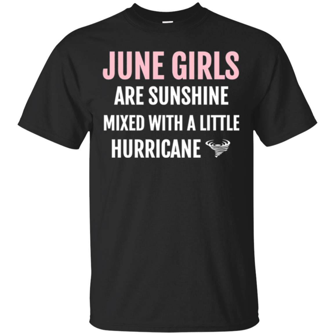 June Girls Birthdays T-shirt Are Sunshine Mixed With A Little Hurricane Black