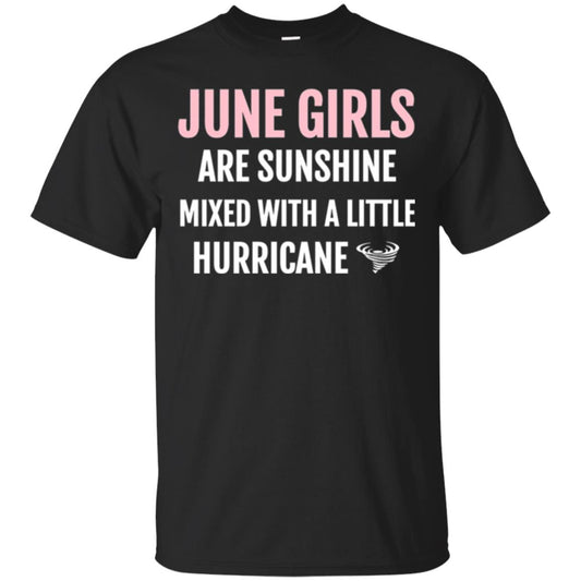 June Girls Birthdays T-shirt Are Sunshine Mixed With A Little Hurricane Black