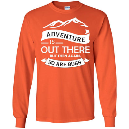 Adventure Is Out There But Then Again So Are Bugs Orange