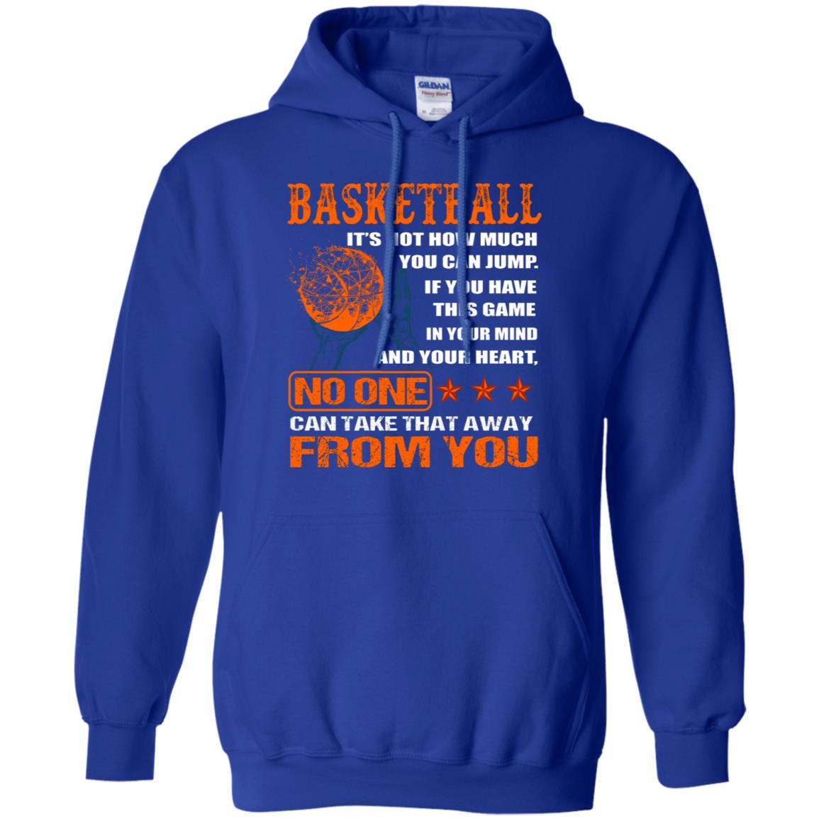Basketball Its Not How Much You Can Jump No One Can Take That Away From You Royal