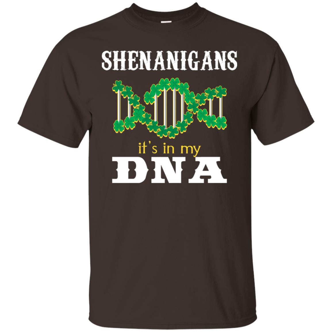 Shenanigans Its In My Dna Irish Irelands Irishman Shirt Dark Chocolate