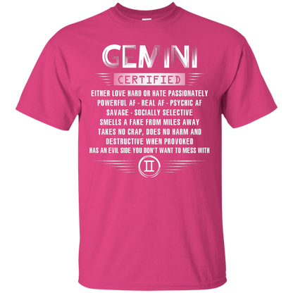 Gemini Certified Either Love Hard Or Hate Passionately Powerful Af T-shirt Heliconia
