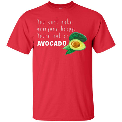 You Cant Make Everyone Happy Avocado Shirt Red