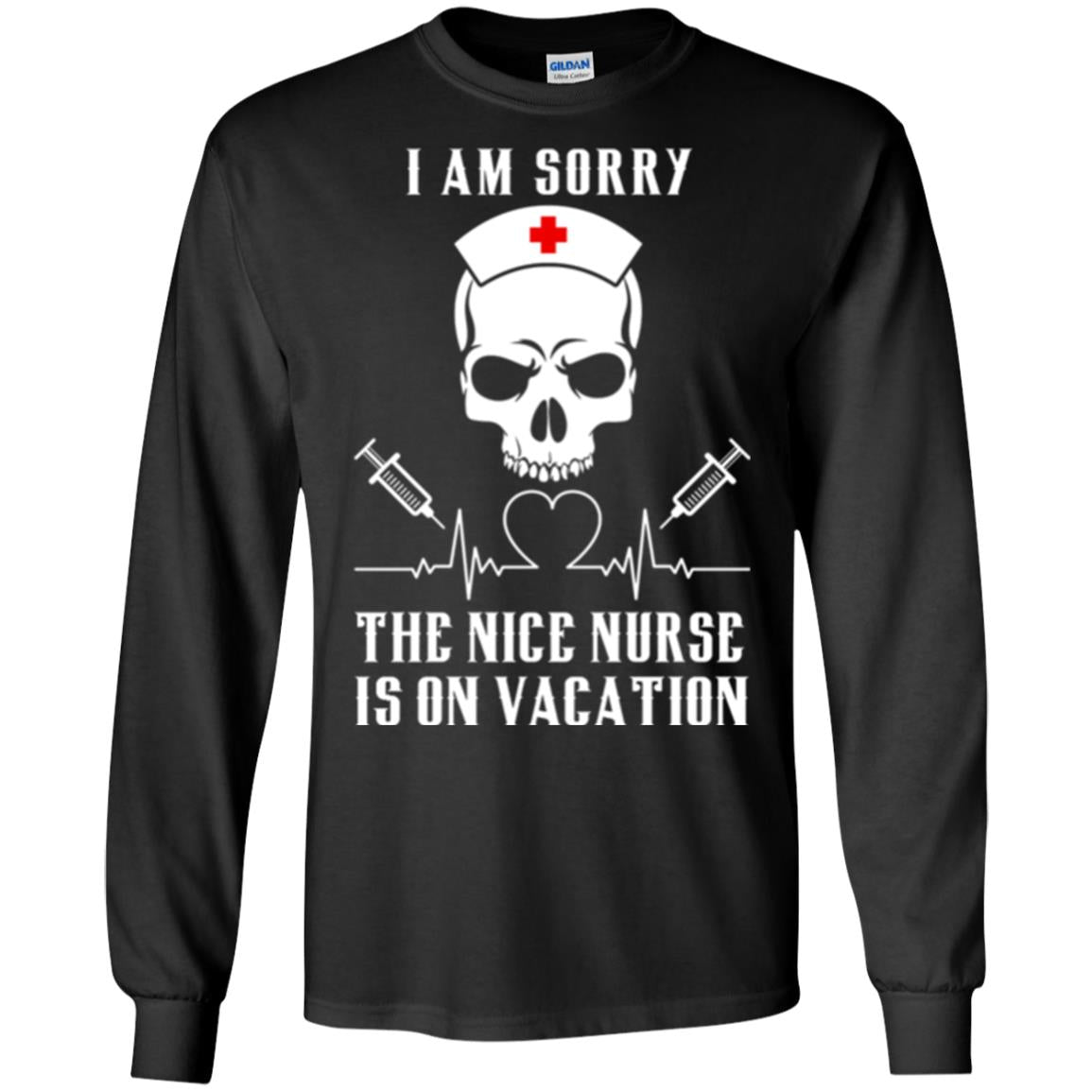I Am Sorry The Nice Nurse Is On Vacation Nurse T-shirt Black
