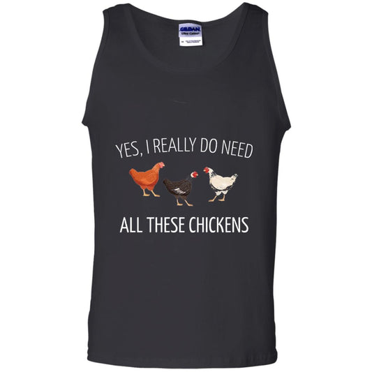 Yes I Really Do Need All These Chickens Farming Lover T-shirt Black