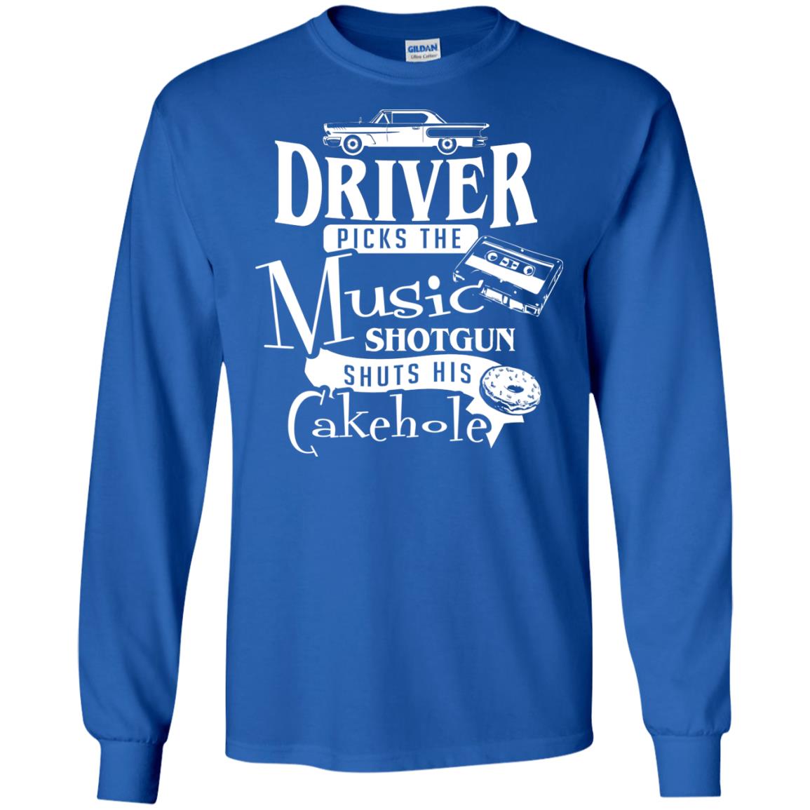 Driver Picks The Music Shotgun Shuts His Cakehole T-shirt Royal